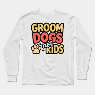 Groom dogs Long Sleeve T-Shirt